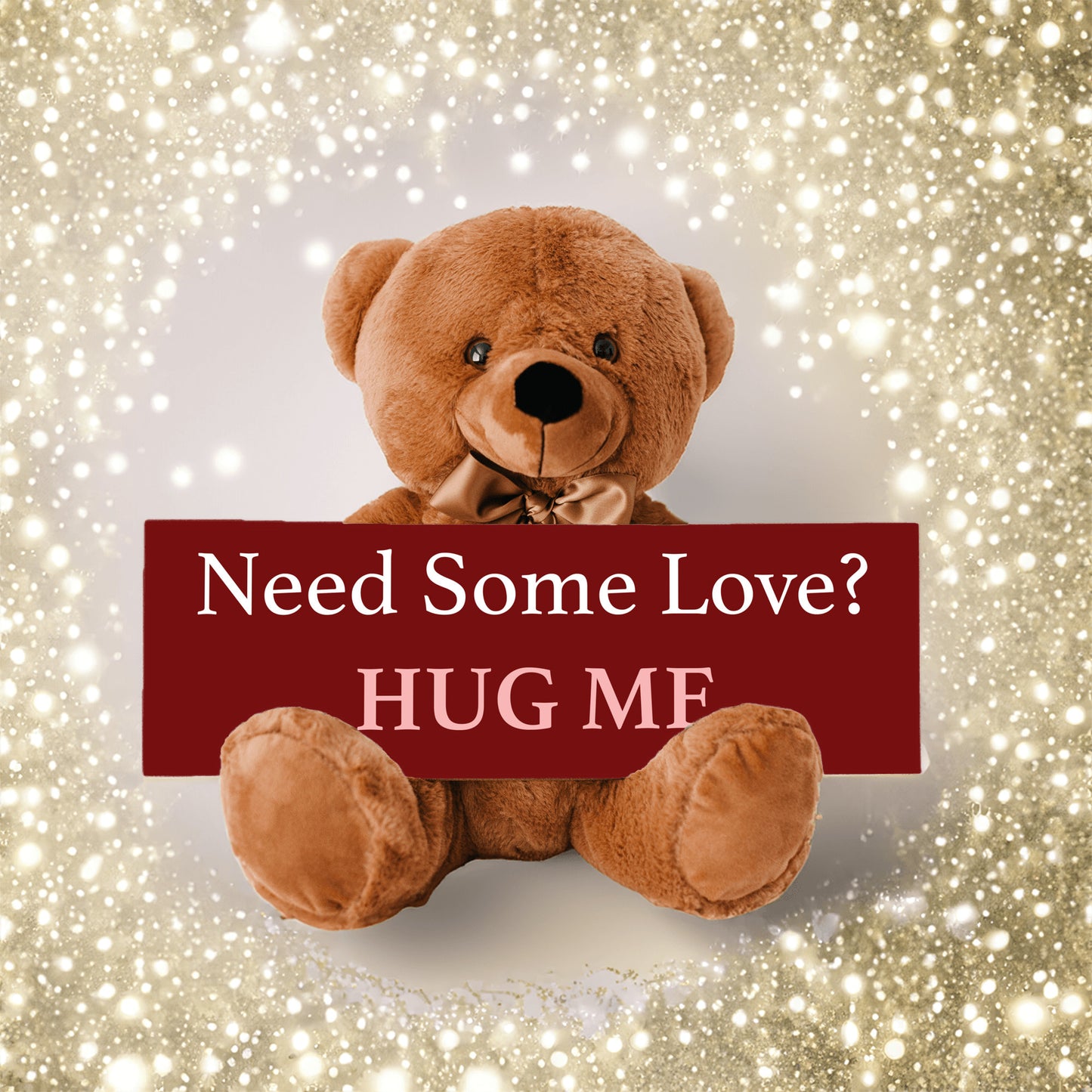 Need Some Love? HUG ME