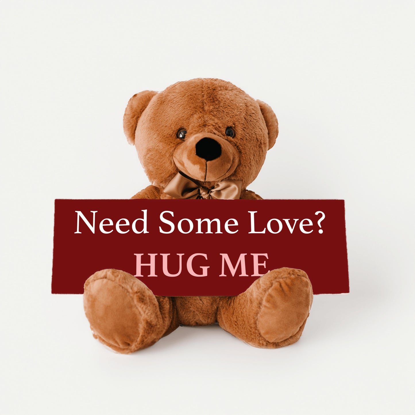 Need Some Love? HUG ME