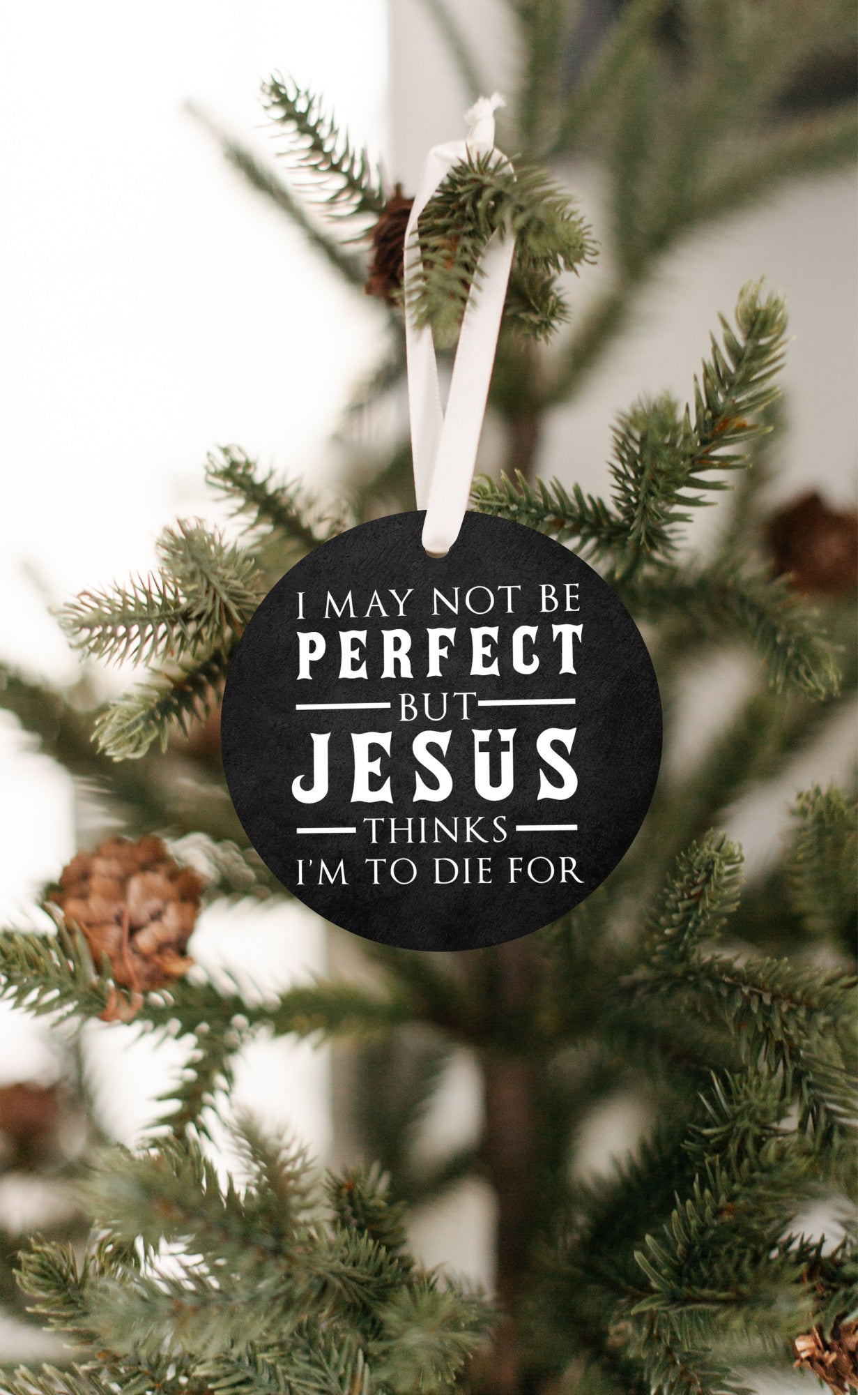 To Die For Christmas Ornament, Jesus Decor