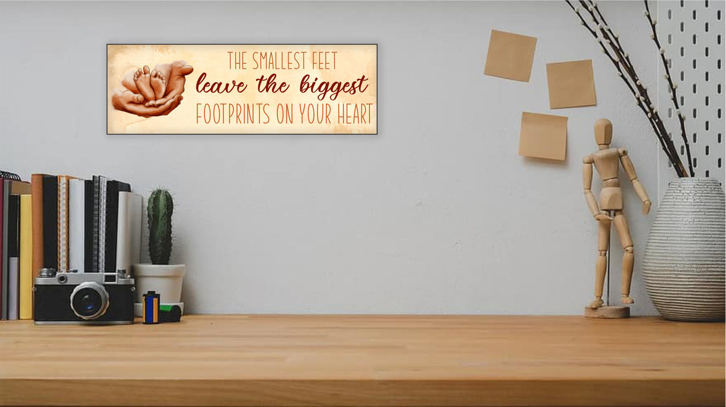 Smallest Feet Leave The Biggest Footprints Sign