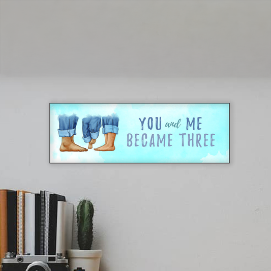You & Me Became Three Sign