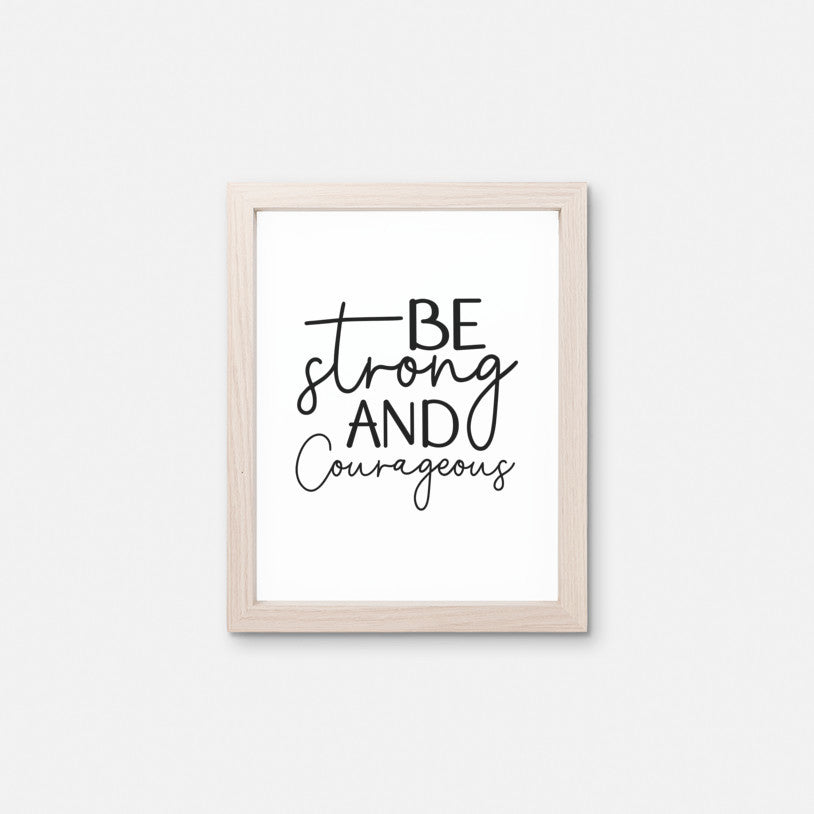 Be Strong and Courageous, 8x10 Art Print