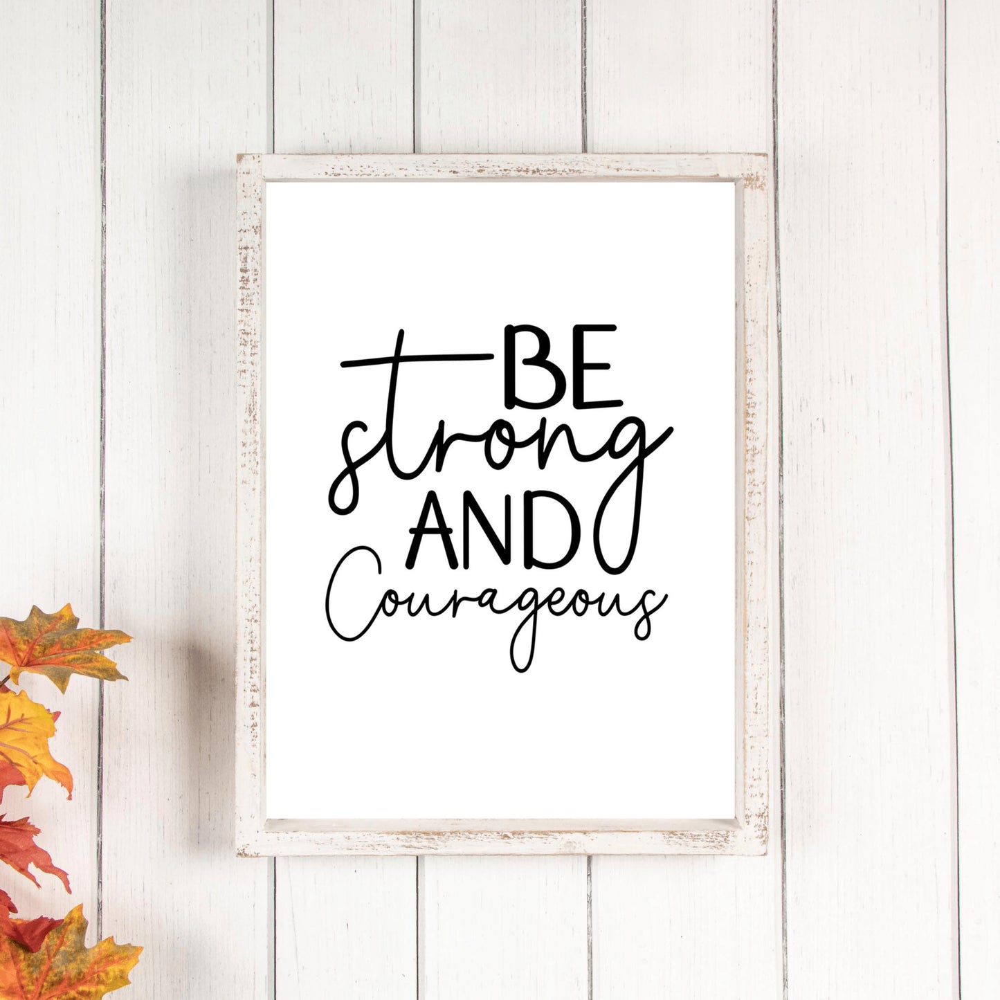 Be Strong and Courageous, 8x10 Art Print