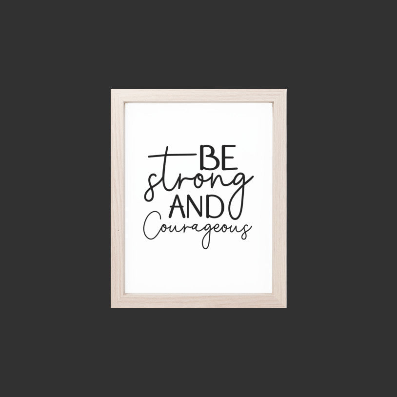 Be Strong and Courageous, 8x10 Art Print