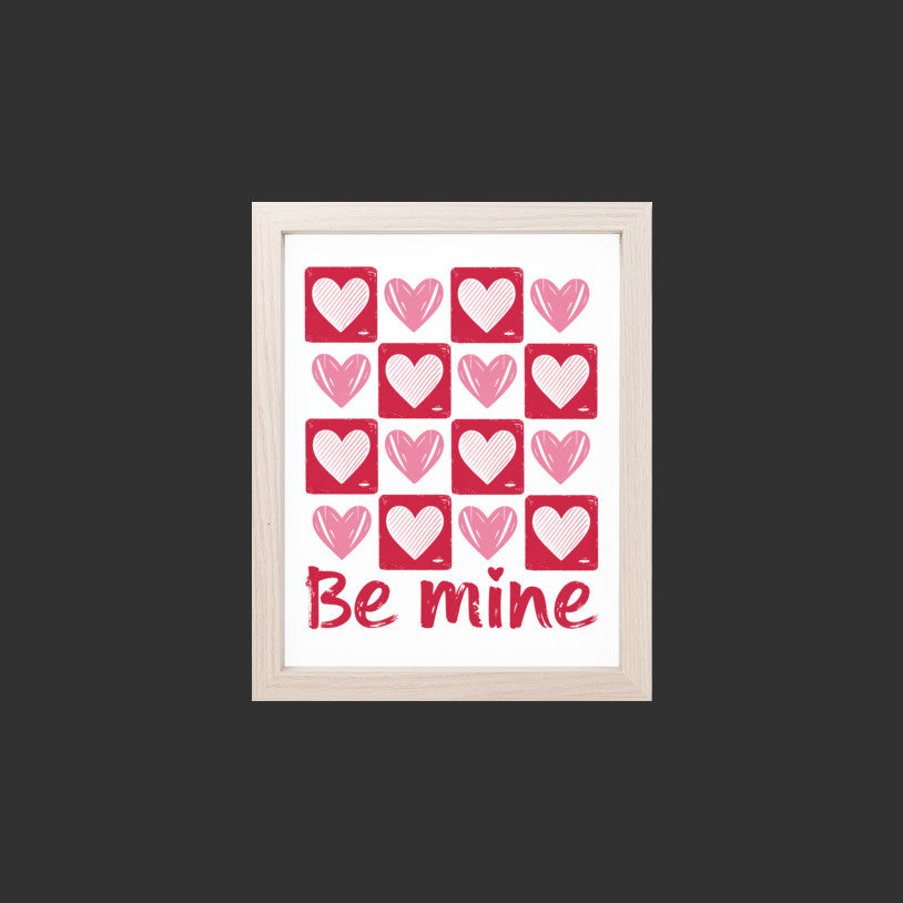 Valentine's Day Gift, Be Mine Art Print